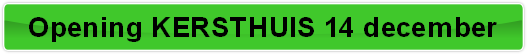Opening KERSTHUIS 14 december